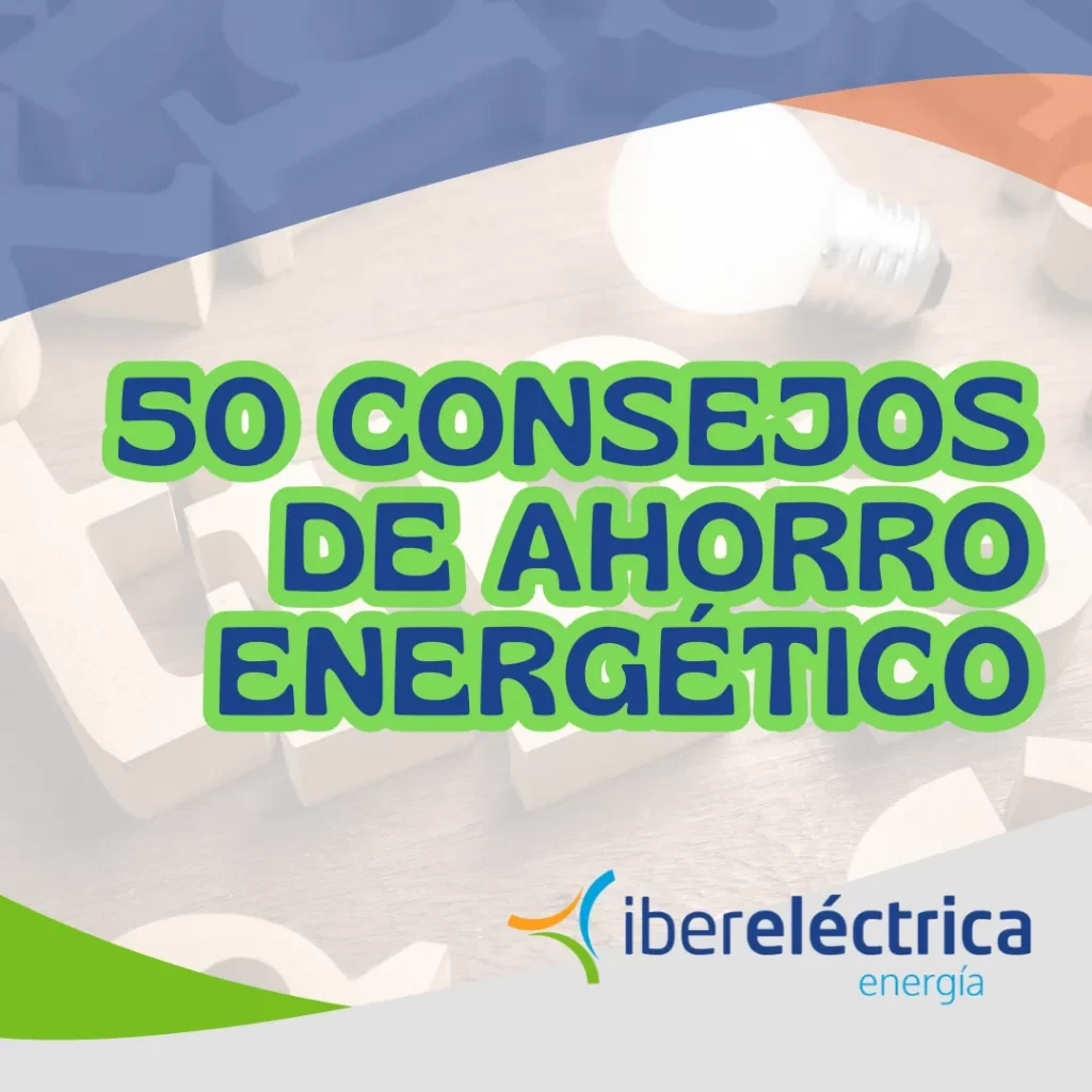 hábitos de ahorro energético en casa, consejos para ahorrar energía en casa