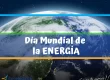 Día Mundial de la energía