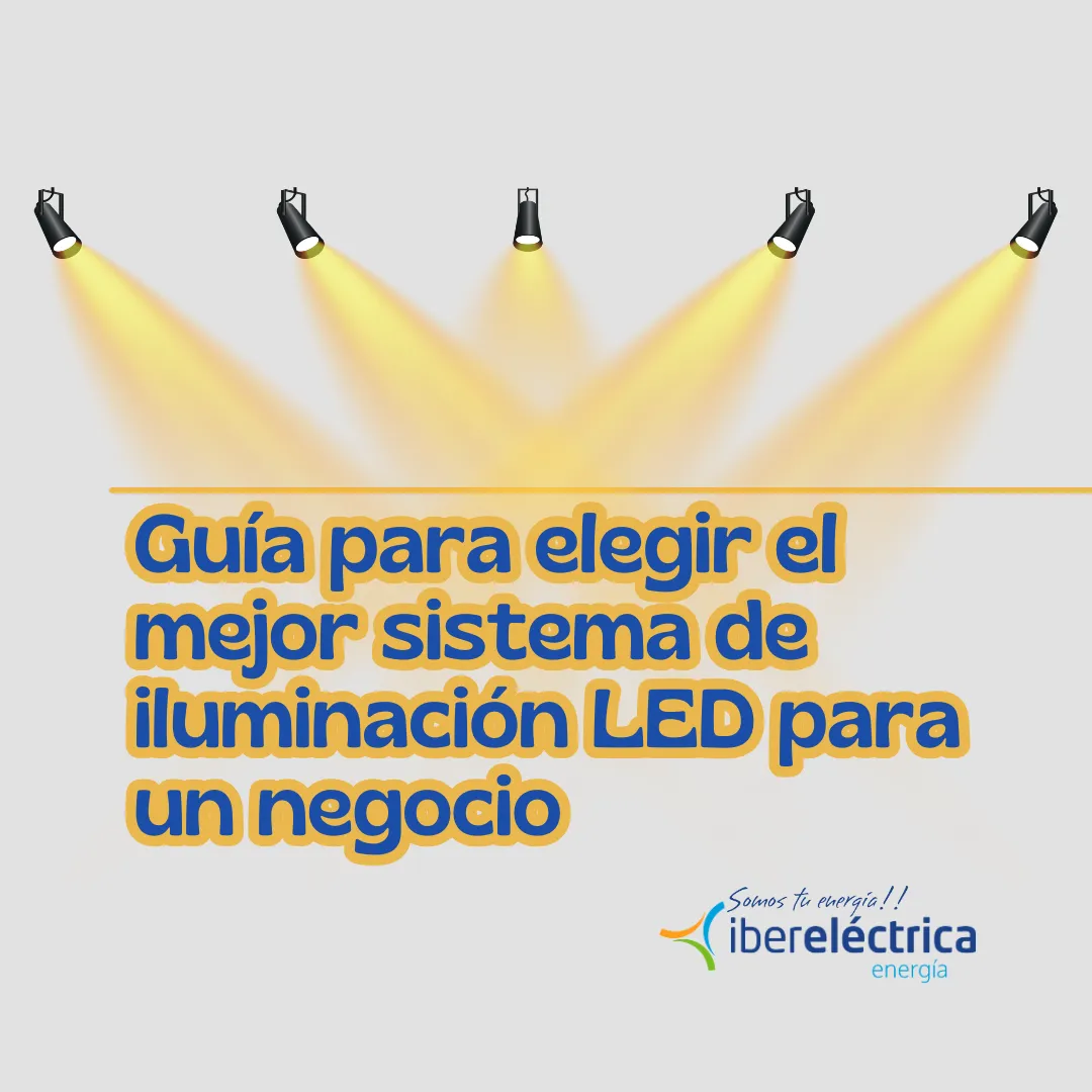 Guía para elegir el mejor sistema de iluminación para un negocio, comercio o empresa