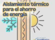 La importancia del aislamiento térmico en el ahorro energético en 2025